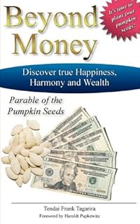 BEYOND MONEY,Parable of the Pumpkin Seeds