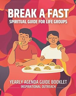 Break A Fast: Spiritual Guide for Life Groups