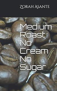 Medium Roast No Cream No Sugar