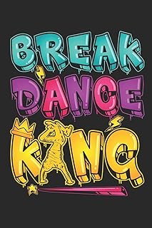 Break Dance King: Break Dancing Journal, Blank Paperback Notebook to write in, Hip Hop Break Dancer Gift, 150 pages, college ruled